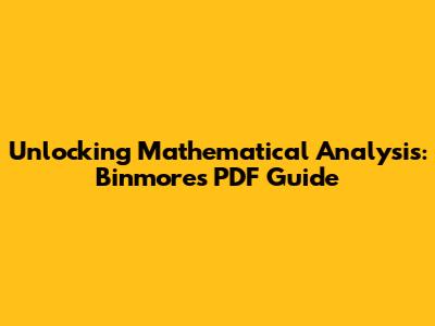 Unlocking Mathematical Analysis: Binmore's PDF Guide