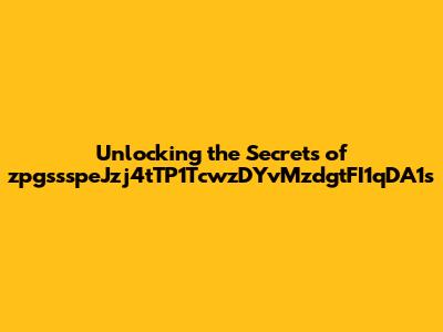 Unlocking the Secrets of zpgssspeJzj4tTP1TcwzDYvMzdgtFI1qDA1s