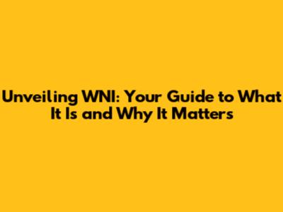 Unveiling WNI: Your Guide to What It Is and Why It Matters