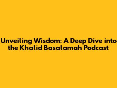 Unveiling Wisdom: A Deep Dive into the Khalid Basalamah Podcast