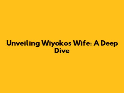 Unveiling Wiyoko's Wife: A Deep Dive