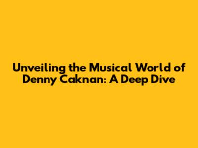 Unveiling the Musical World of Denny Caknan: A Deep Dive