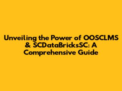 Unveiling the Power of OOSCLMS & SCDataBricksSC: A Comprehensive Guide