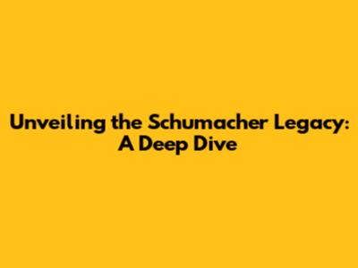 Unveiling the Schumacher Legacy: A Deep Dive