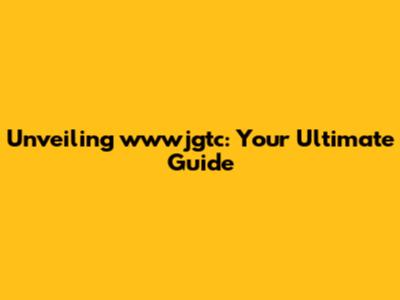 Unveiling wwwjgtc: Your Ultimate Guide