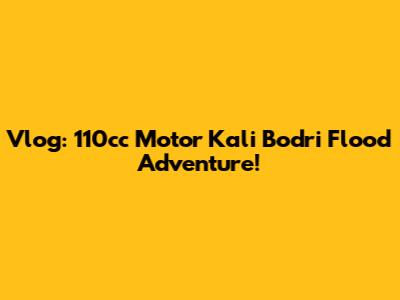 Vlog: 110cc Motor Kali Bodri Flood Adventure!