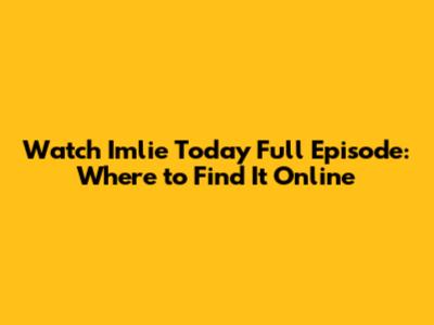Watch Imlie Today Full Episode: Where to Find It Online