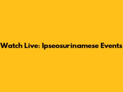 Watch Live: Ipseosurinamese Events