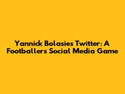 Yannick Bolasie's Twitter: A Footballer's Social Media Game