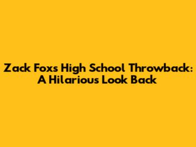 Zack Fox's High School Throwback: A Hilarious Look Back