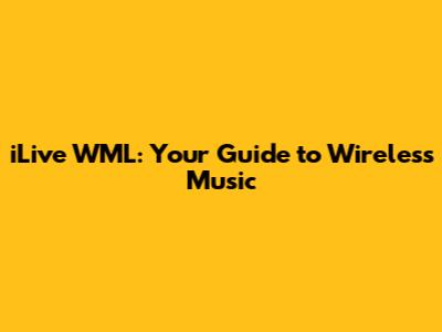 iLive WML: Your Guide to Wireless Music