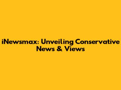 iNewsmax: Unveiling Conservative News & Views