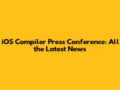 iOS Compiler Press Conference: All the Latest News