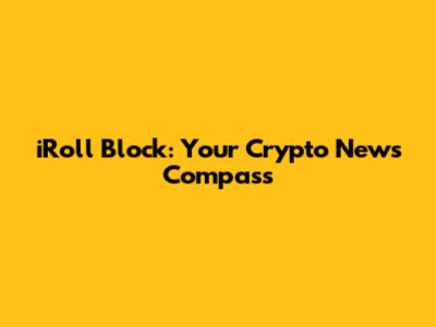 iRoll Block: Your Crypto News Compass