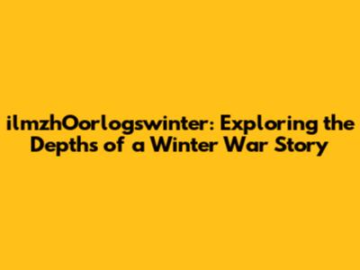 ilmzhOorlogswinter: Exploring the Depths of a Winter War Story