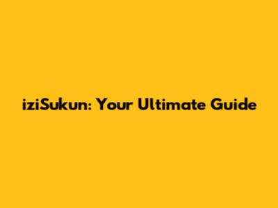 iziSukun: Your Ultimate Guide